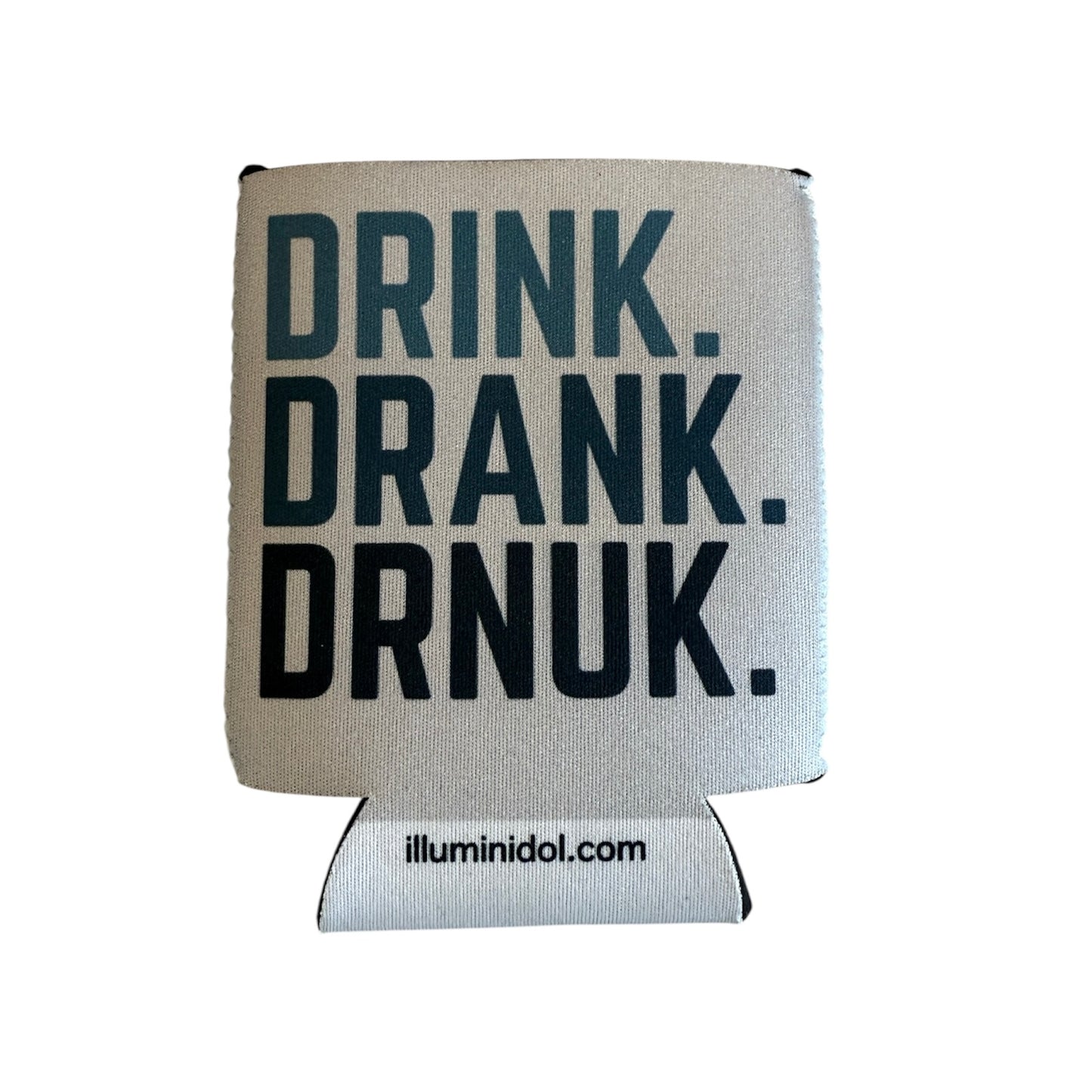 Koozie - Drink, Drank, Drnuk