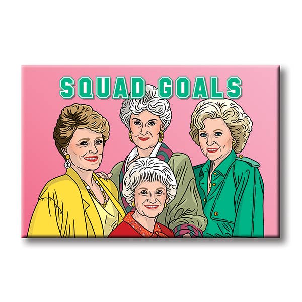 Magnet- Golden Girls Squad Goals