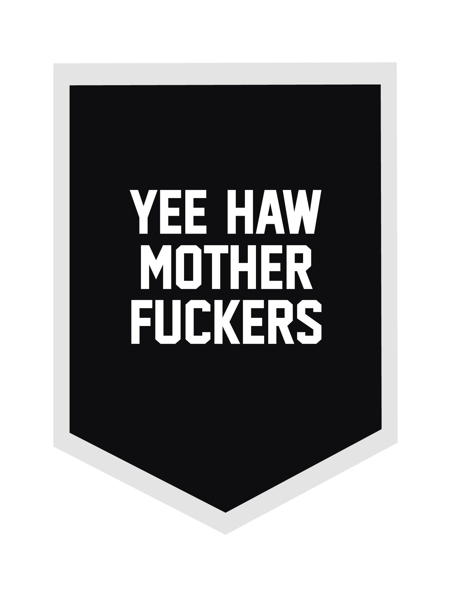 Sticker - Yee Haw MFs