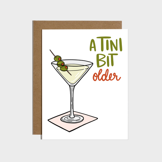 Card- A Tini Bit Older Martini Birthday