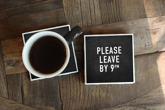 Coaster- Please Leave By 9