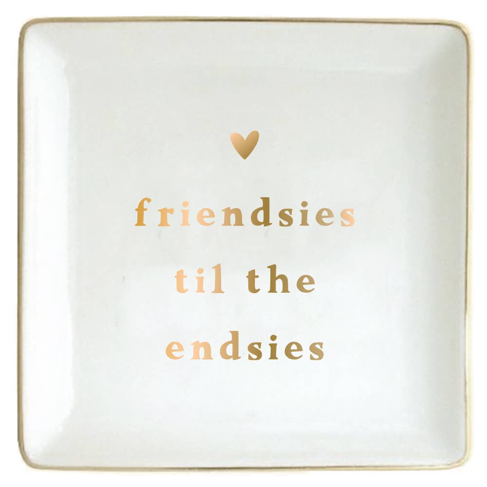 Trinket Tray | Friendsies To The Endsies