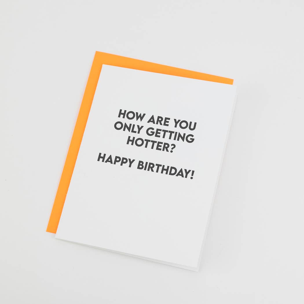 Greeting Card- How Are You Only Getting Hotter?