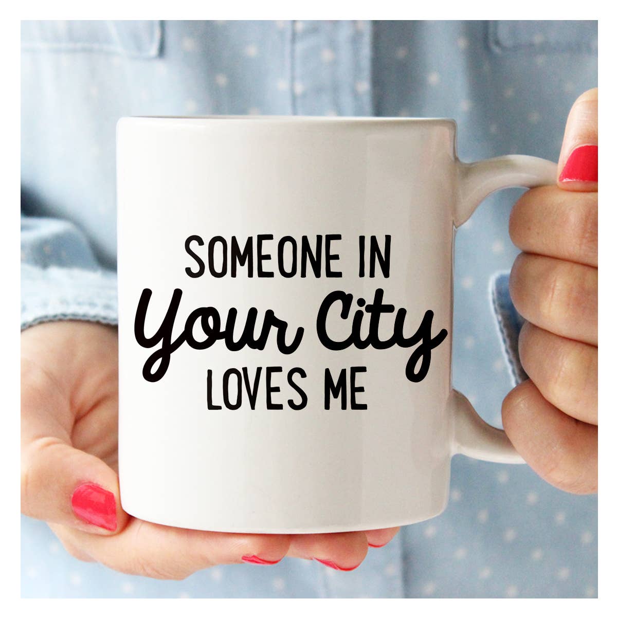 Personalized City Mug - Someone Loves Me