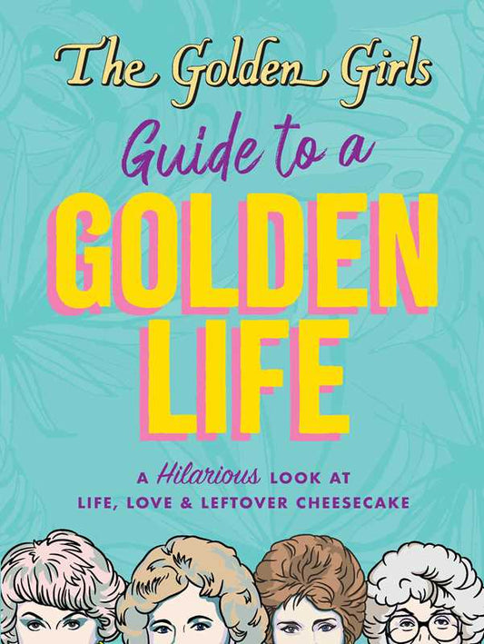 Book - Golden Girls Guide to a Golden Life by Michelle Lange
