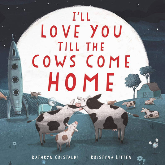 Book- based I'll Love You Till the Cows Come Home