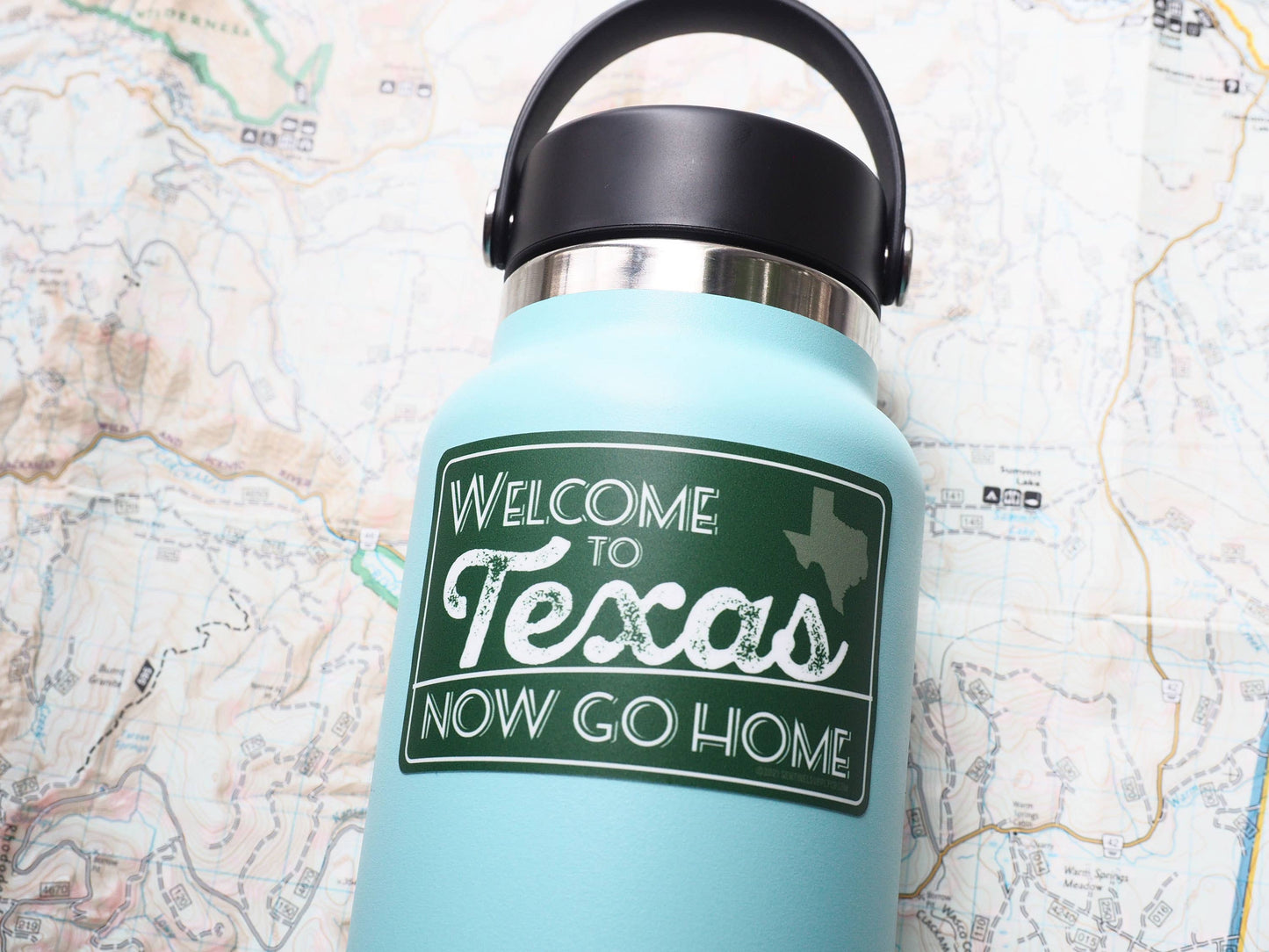 Sticker - Welcome to Texas, Now Go Home