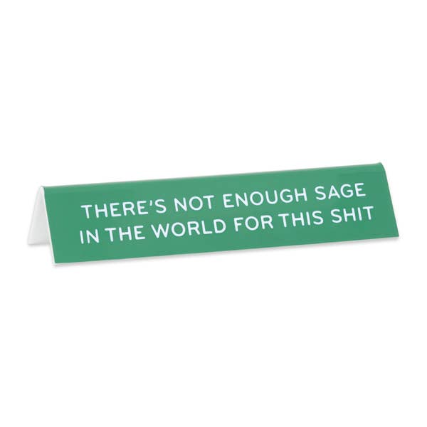 Nameplate- Not Enough Sage