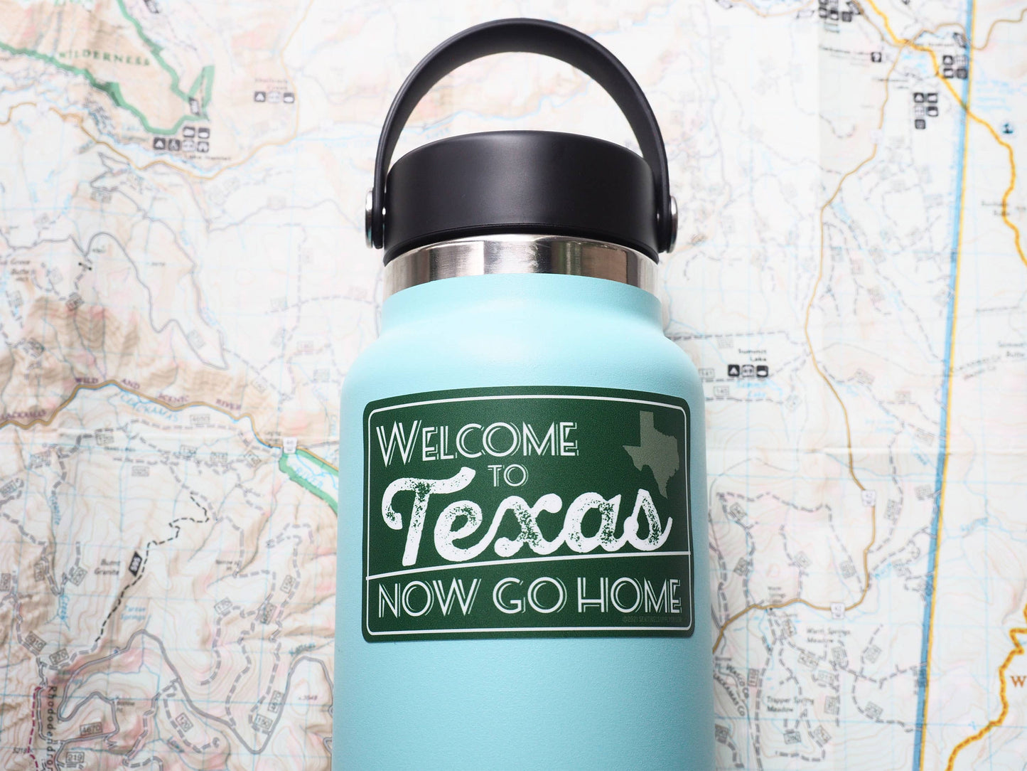 Sticker - Welcome to Texas, Now Go Home