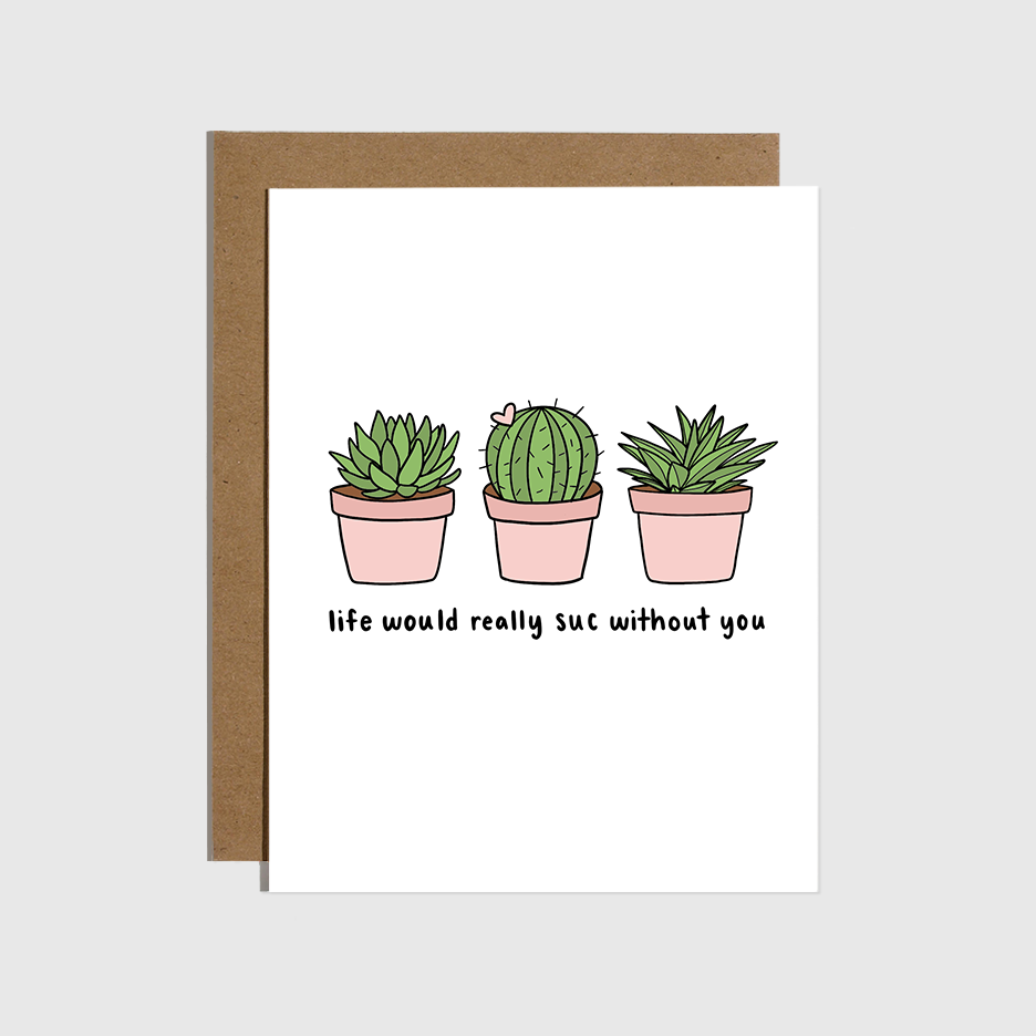 Card- Life Would Suc Without You Love