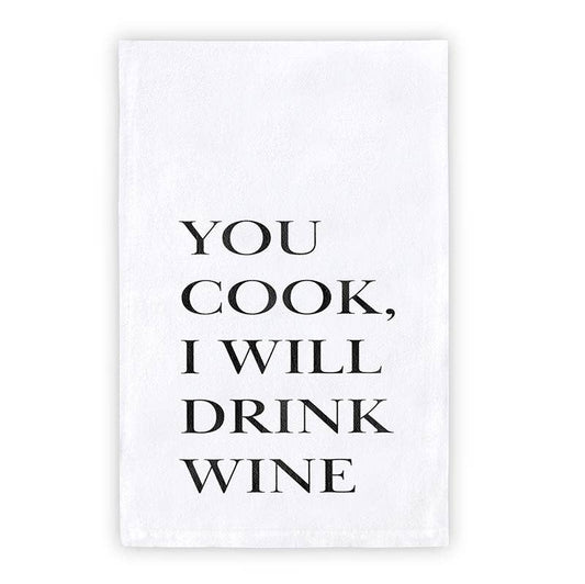 Tea Towel - You Cook I Will Drink Wine