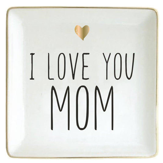 Trinket Tray - I Love You Mom