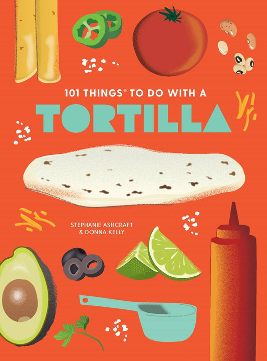 Book- 101 Things to Do With a Tortilla