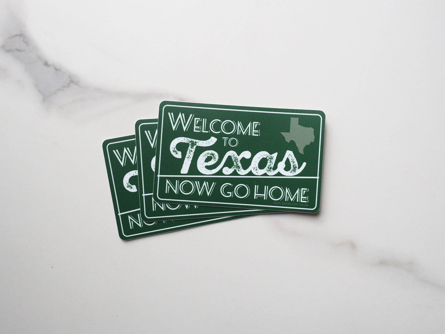Sticker - Welcome to Texas, Now Go Home