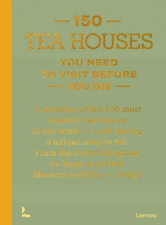 Book - 150 Tea Houses You Need to Visit Before You Die by Léa Teuscher