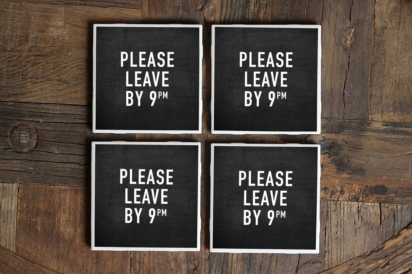 Coaster- Please Leave By 9