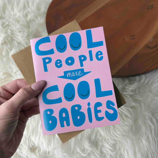Greeting Card - Cool People Make Cool Babies