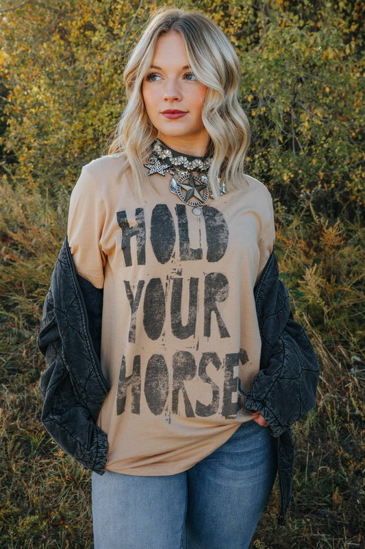 T- Shirt - Hold Your Horses