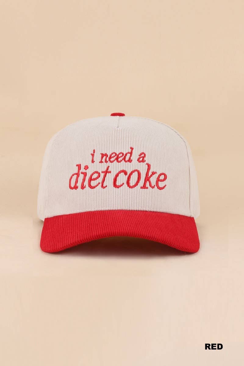 Cap- I Need a Diet Coke Corduroy