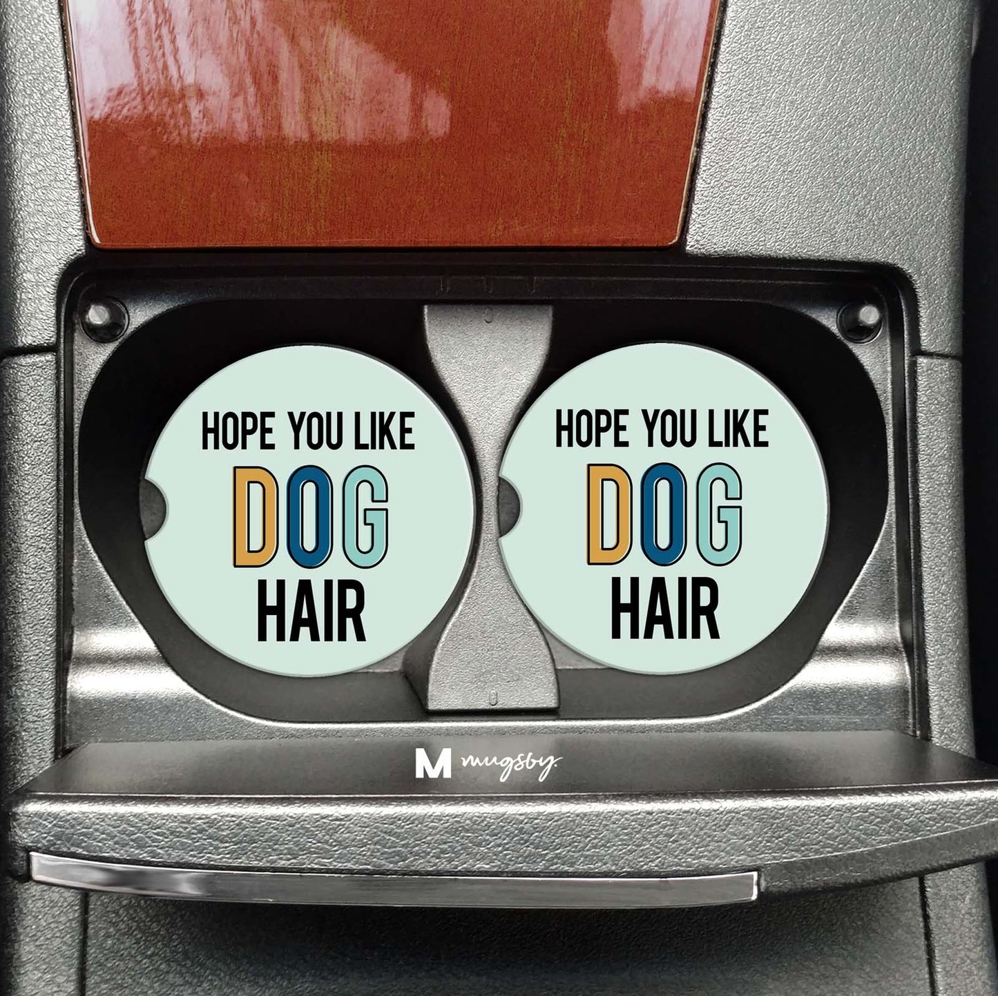 GC Car Coasters - I Hope You Like Dog Hair