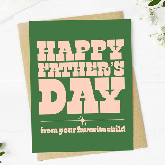 Greeting Card- Happy Father's Day (From Your Favorite Child)