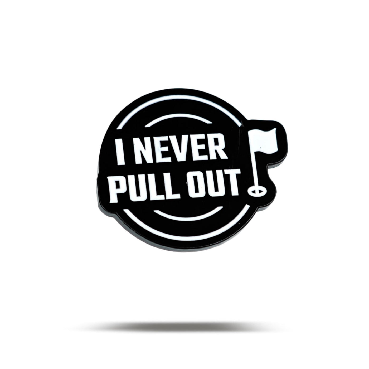 Ball Markers - I Never Pull Out