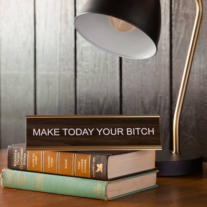 OEH Nameplate - Make Today Your Bitch